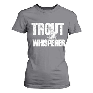 Trout Fishing T Shirt For Women Funny Fishing Fisherman Trout Whisperer Gift TS10 Charcoal Print Your Wear