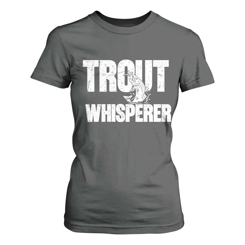 Trout Fishing T Shirt For Women Funny Fishing Fisherman Trout Whisperer Gift TS10 Dark Heather Print Your Wear