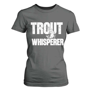 Trout Fishing T Shirt For Women Funny Fishing Fisherman Trout Whisperer Gift TS10 Dark Heather Print Your Wear