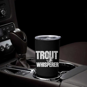 Trout Fishing Tumbler Cup Funny Fishing Fisherman Trout Whisperer Gift TS10 Print Your Wear