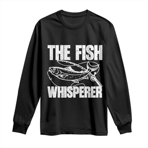 Funny Fishing Long Sleeve Shirt The Fish Whisperer Lake Life Gift For Fishermen Dads TS10 Black Print Your Wear