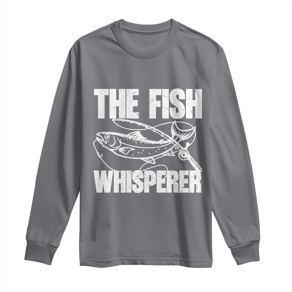 Funny Fishing Long Sleeve Shirt The Fish Whisperer Lake Life Gift For Fishermen Dads TS10 Charcoal Print Your Wear