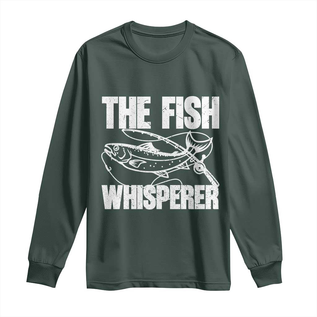 Funny Fishing Long Sleeve Shirt The Fish Whisperer Lake Life Gift For Fishermen Dads TS10 Dark Forest Green Print Your Wear