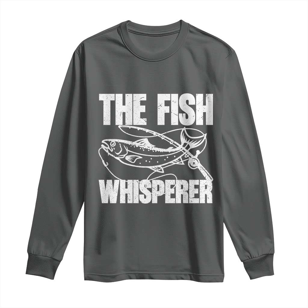 Funny Fishing Long Sleeve Shirt The Fish Whisperer Lake Life Gift For Fishermen Dads TS10 Dark Heather Print Your Wear