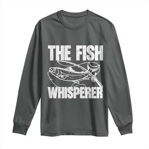 Funny Fishing Long Sleeve Shirt The Fish Whisperer Lake Life Gift For Fishermen Dads TS10 Dark Heather Print Your Wear