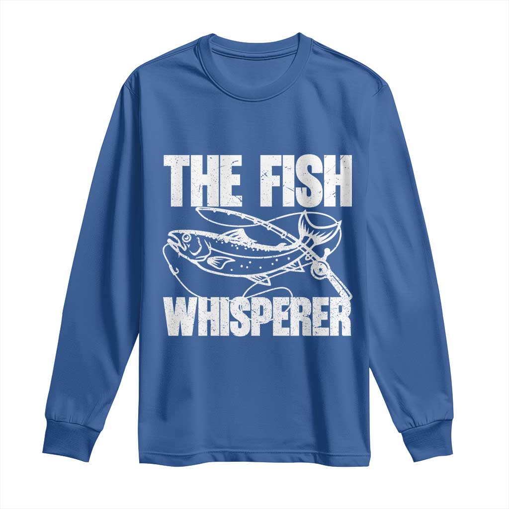 Funny Fishing Long Sleeve Shirt The Fish Whisperer Lake Life Gift For Fishermen Dads TS10 Royal Blue Print Your Wear