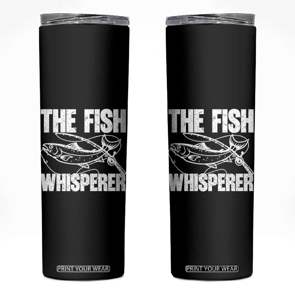 Funny Fishing Skinny Tumbler The Fish Whisperer Lake Life Gift For Fishermen Dads TS10 Black Print Your Wear