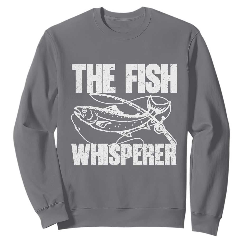 Funny Fishing Sweatshirt The Fish Whisperer Lake Life Gift For Fishermen Dads TS10 Charcoal Print Your Wear