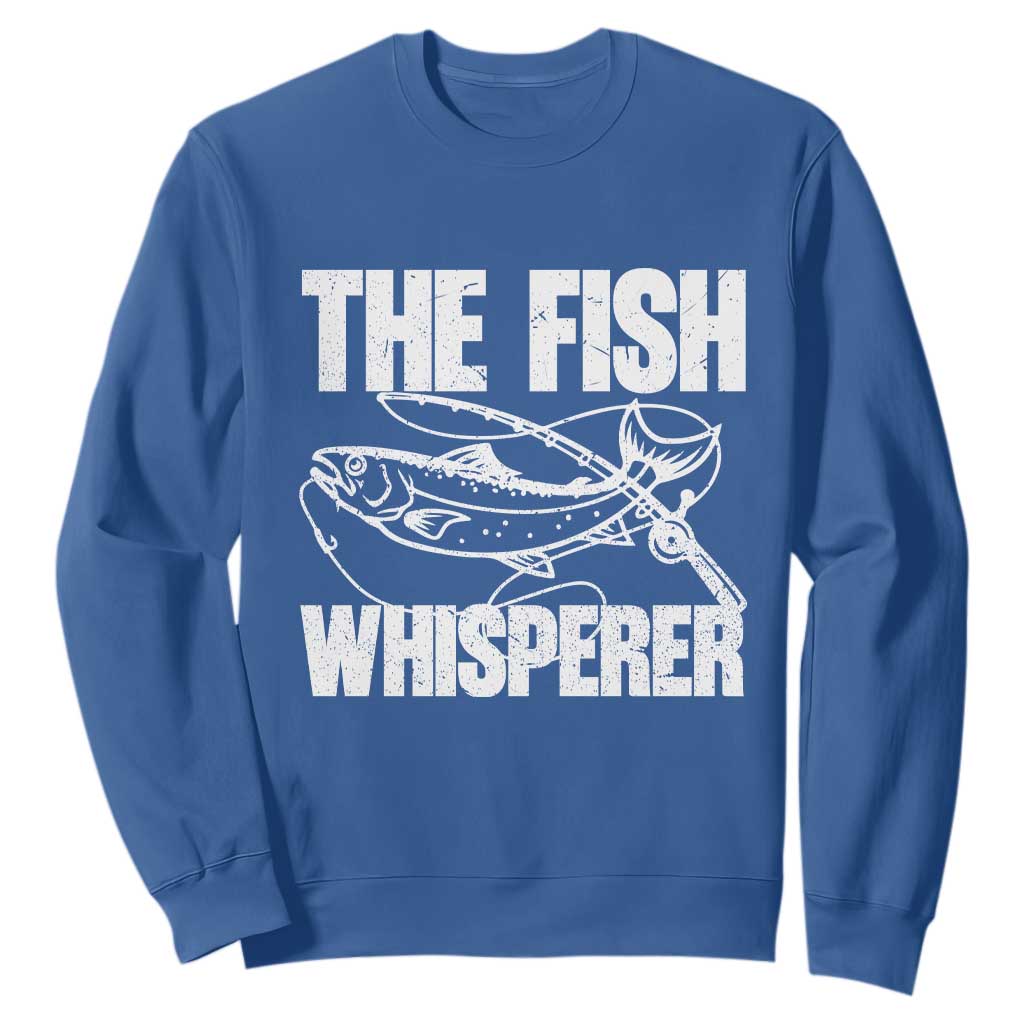 Funny Fishing Sweatshirt The Fish Whisperer Lake Life Gift For Fishermen Dads TS10 Royal Blue Print Your Wear