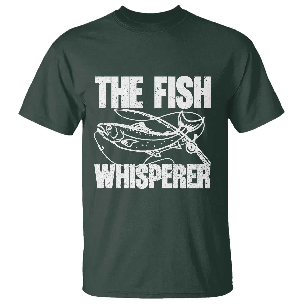 Funny Fishing T Shirt The Fish Whisperer Lake Life Gift For Fishermen Dads TS10 Dark Forest Green Print Your Wear