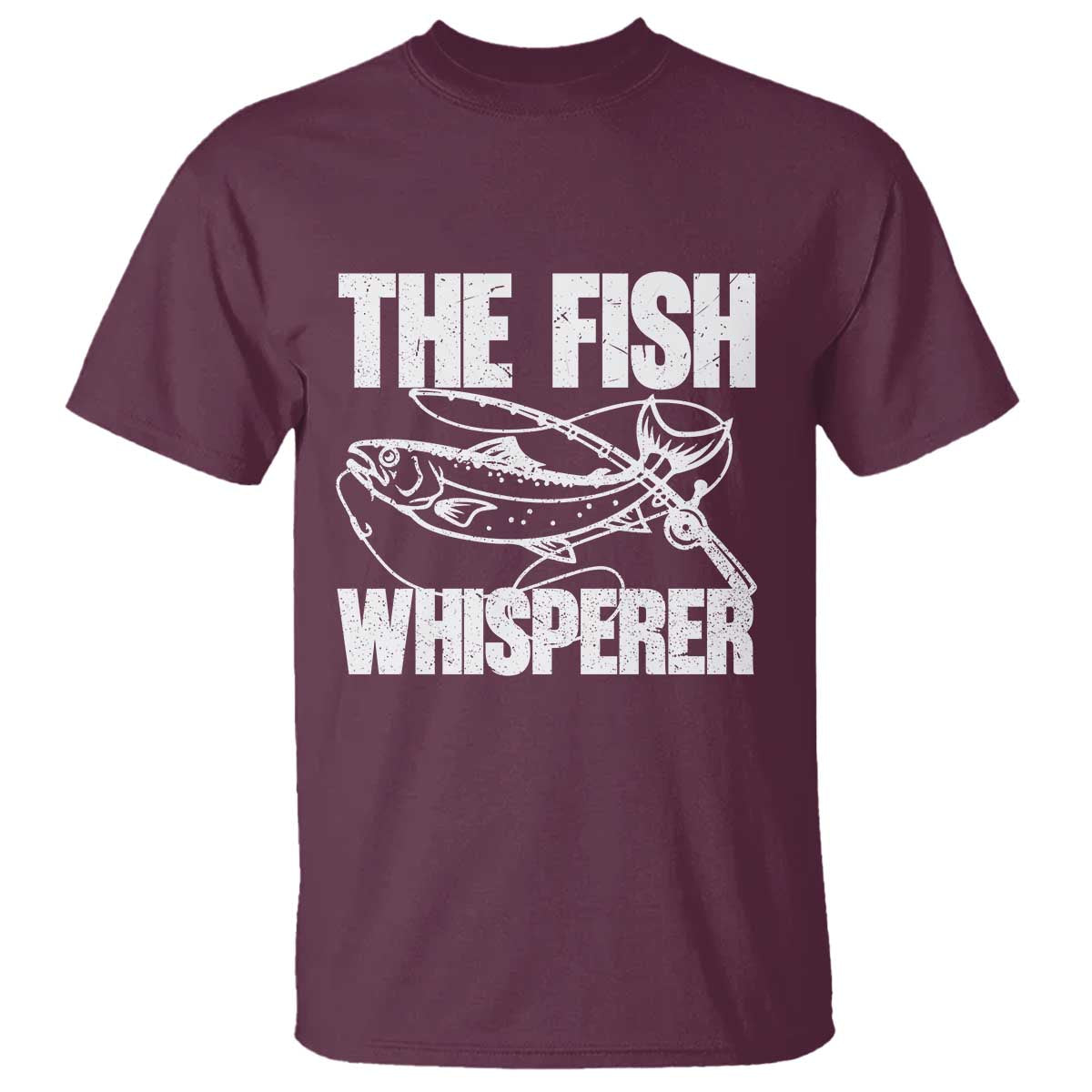 Funny Fishing T Shirt The Fish Whisperer Lake Life Gift For Fishermen Dads TS10 Maroon Print Your Wear