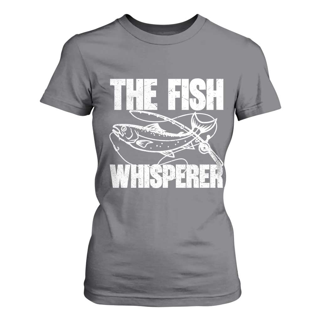 Funny Fishing T Shirt For Women The Fish Whisperer Lake Life Gift For Fishermen Dads TS10 Charcoal Print Your Wear
