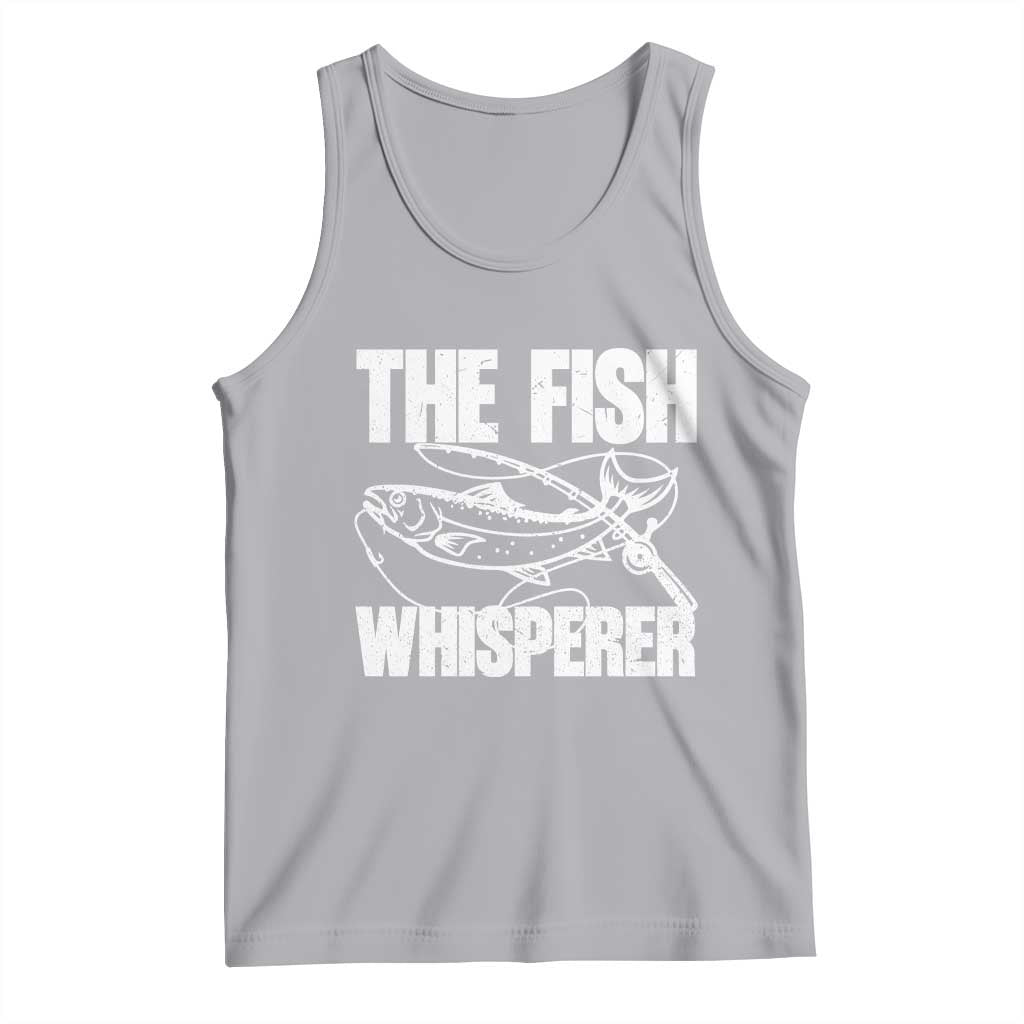 Funny Fishing Tank Top The Fish Whisperer Lake Life Gift For Fishermen Dads TS10 Athletic Heather Print Your Wear