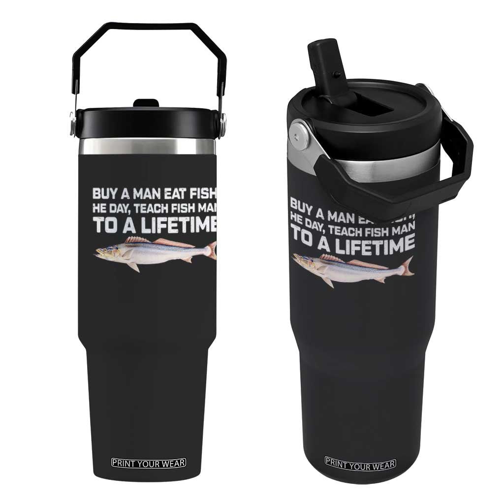 Funny Fishing Meme Flip Straw Tumbler Buy A Man Eat Fish Inappropriate TS10 One Size: 30 oz Black Print Your Wear