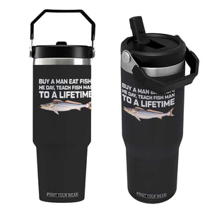 Funny Fishing Meme Flip Straw Tumbler Buy A Man Eat Fish Inappropriate TS10 One Size: 30 oz Black Print Your Wear