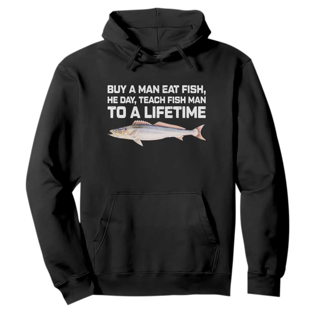Funny Fishing Meme Hoodie Buy A Man Eat Fish Inappropriate TS10 Black Print Your Wear
