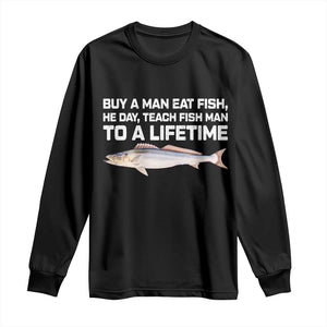 Funny Fishing Meme Long Sleeve Shirt Buy A Man Eat Fish Inappropriate TS10 Black Print Your Wear