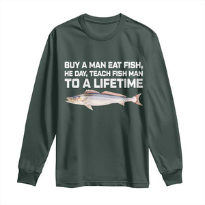 Funny Fishing Meme Long Sleeve Shirt Buy A Man Eat Fish Inappropriate TS10 Dark Forest Green Print Your Wear