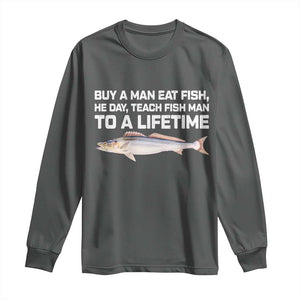 Funny Fishing Meme Long Sleeve Shirt Buy A Man Eat Fish Inappropriate TS10 Dark Heather Print Your Wear