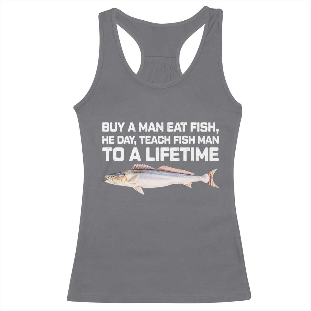 Funny Fishing Meme Racerback Tank Top Buy A Man Eat Fish Inappropriate TS10 Charcoal Print Your Wear
