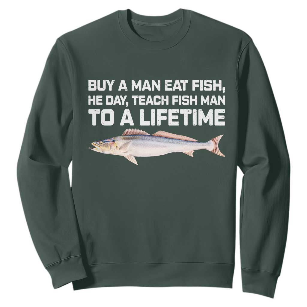 Funny Fishing Meme Sweatshirt Buy A Man Eat Fish Inappropriate TS10 Dark Forest Green Print Your Wear