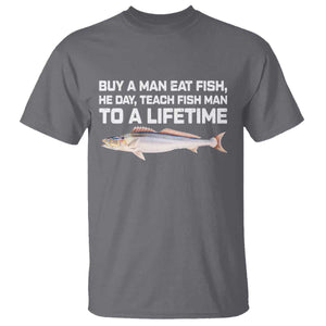 Funny Fishing Meme T Shirt - Buy A Man Eat Fish Inappropriate Adult Humor Tee TS10 Charcoal Print Your Wear