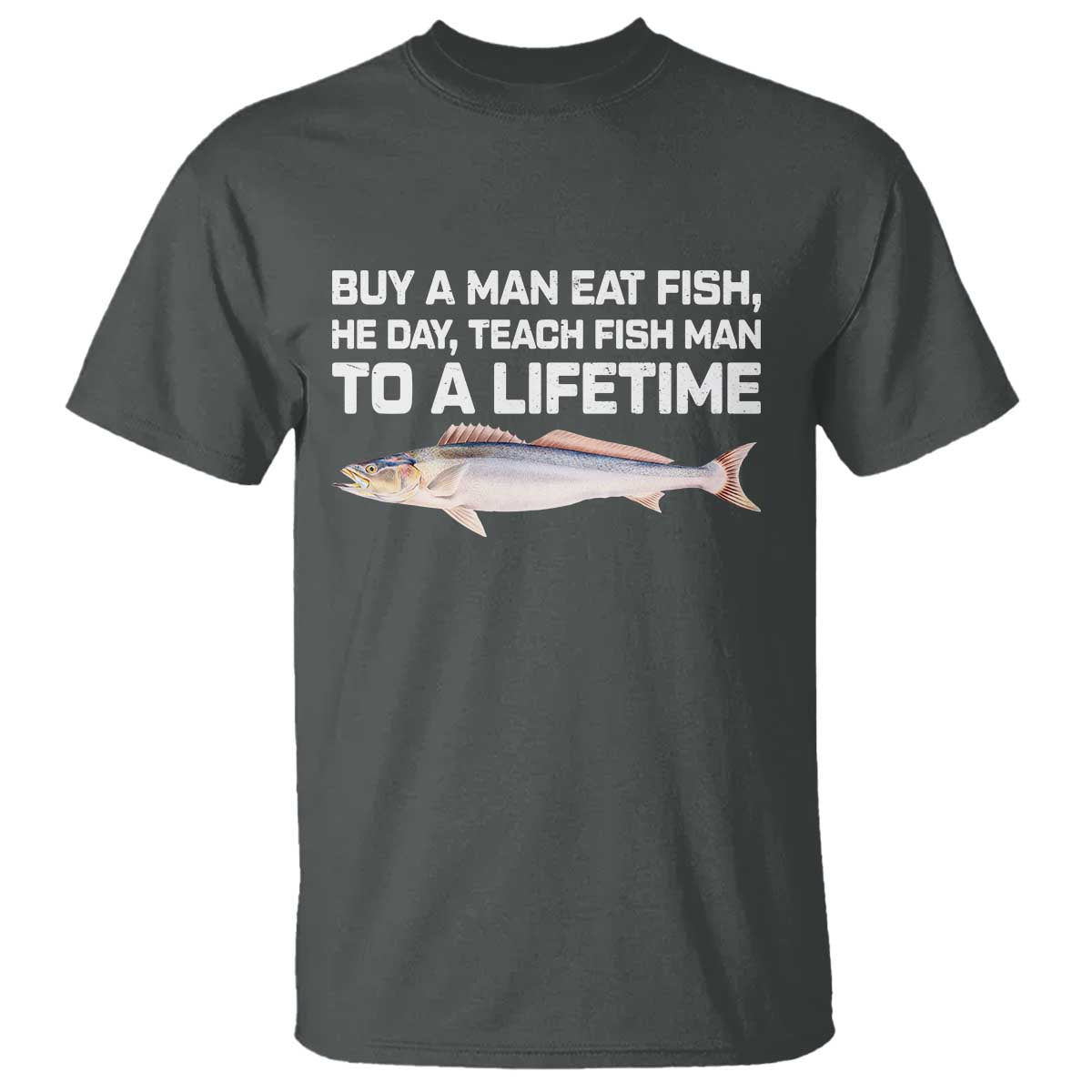 Funny Fishing Meme T Shirt - Buy A Man Eat Fish Inappropriate Adult Humor Tee TS10 Dark Heather Print Your Wear