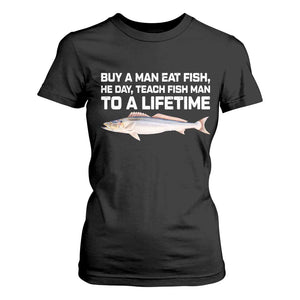 Funny Fishing Meme T Shirt For Women Buy A Man Eat Fish Inappropriate TS10 Black Print Your Wear
