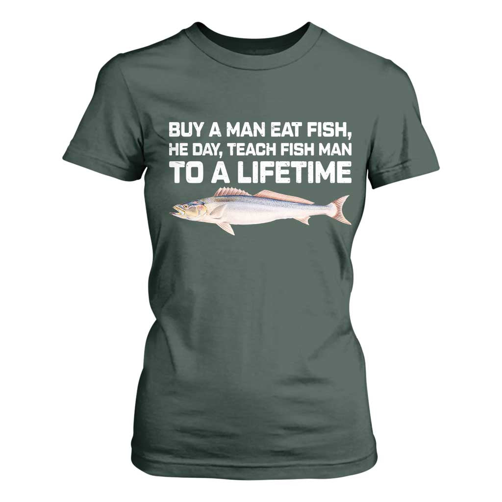 Funny Fishing Meme T Shirt For Women Buy A Man Eat Fish Inappropriate TS10 Dark Forest Green Print Your Wear