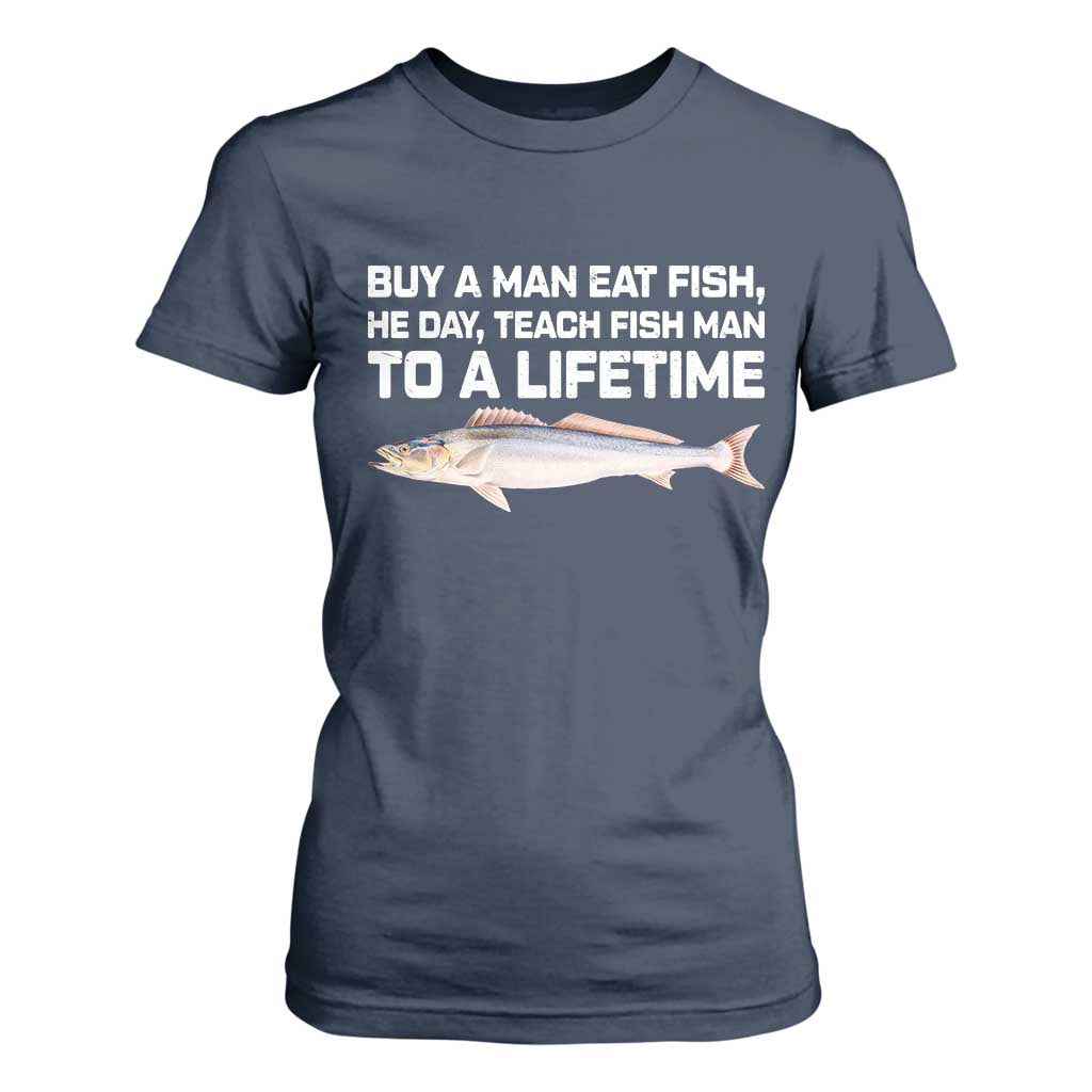 Funny Fishing Meme T Shirt For Women Buy A Man Eat Fish Inappropriate TS10 Navy Print Your Wear