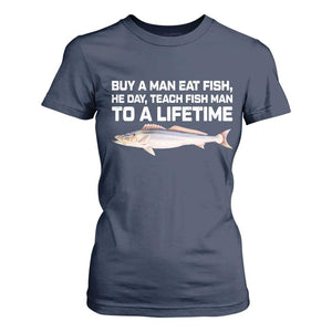 Funny Fishing Meme T Shirt For Women Buy A Man Eat Fish Inappropriate TS10 Navy Print Your Wear