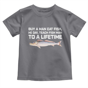 Funny Fishing Meme Toddler T Shirt Buy A Man Eat Fish Inappropriate TS10 Charcoal Print Your Wear
