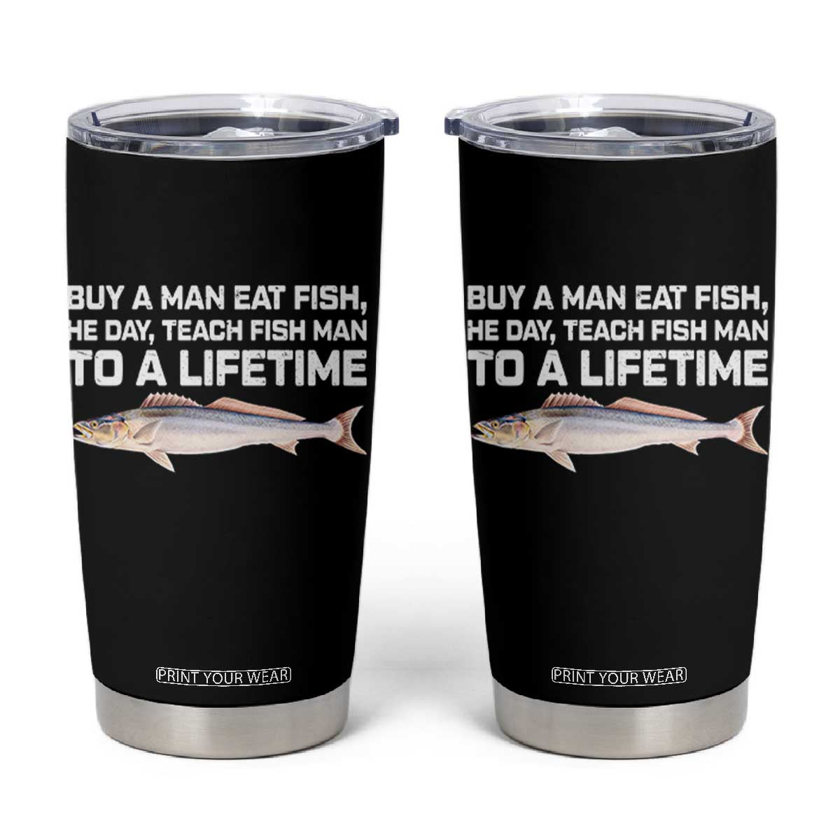Funny Fishing Meme Tumbler Cup Buy A Man Eat Fish Inappropriate TS10 Black Print Your Wear
