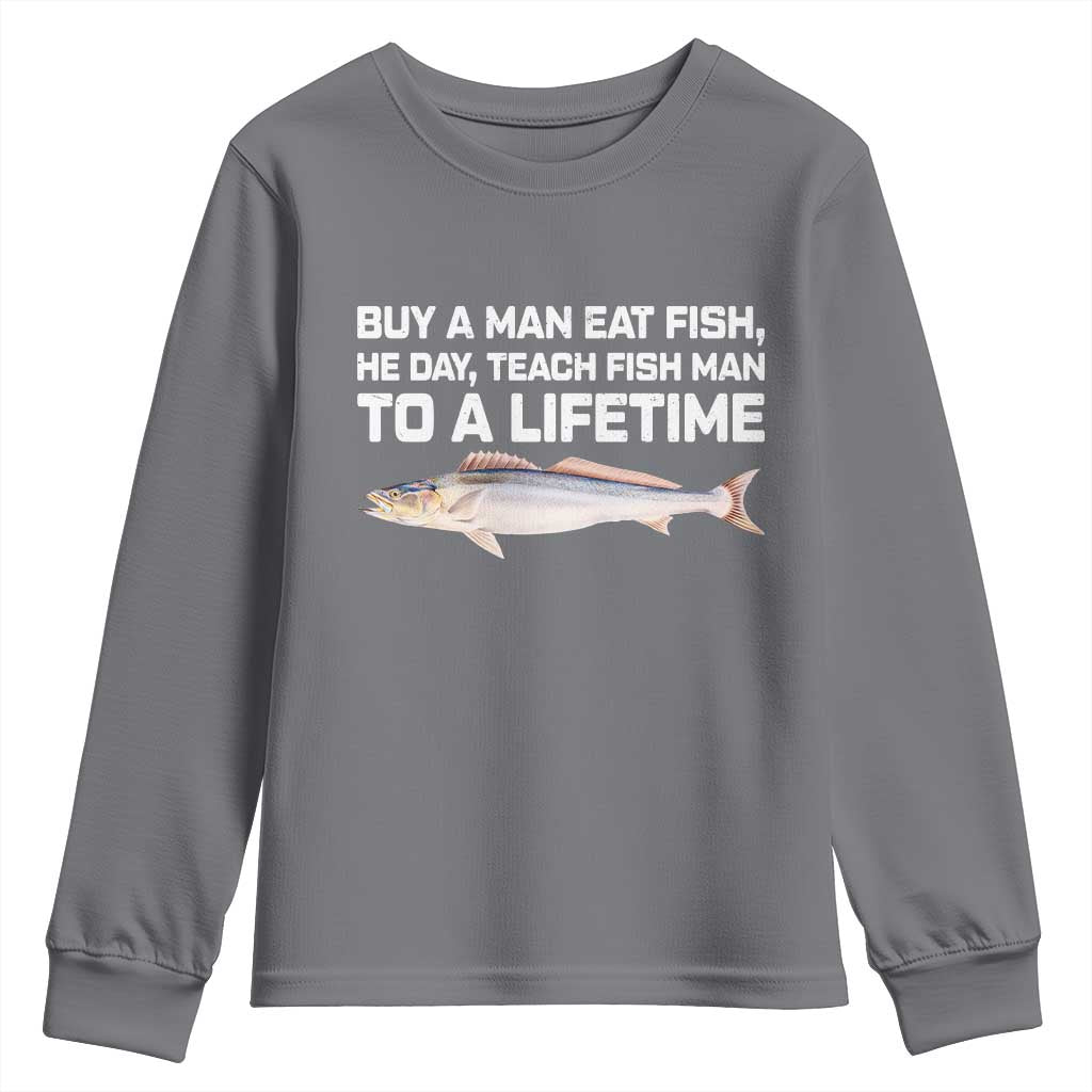 Funny Fishing Meme Youth Sweatshirt Buy A Man Eat Fish Inappropriate TS10 Charcoal Print Your Wear