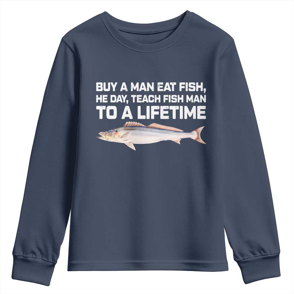 Funny Fishing Meme Youth Sweatshirt Buy A Man Eat Fish Inappropriate TS10 Navy Print Your Wear