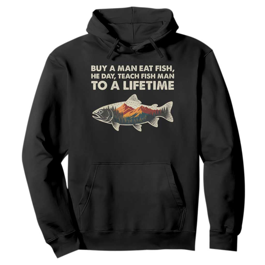 Funny Fishing Meme Hoodie Vintage Buy A Man Eat Fish Inappropriate TS10 Black Print Your Wear