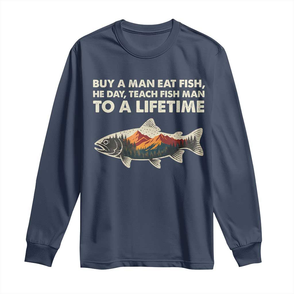 Funny Fishing Meme Long Sleeve Shirt Vintage Buy A Man Eat Fish Inappropriate TS10 Navy Print Your Wear