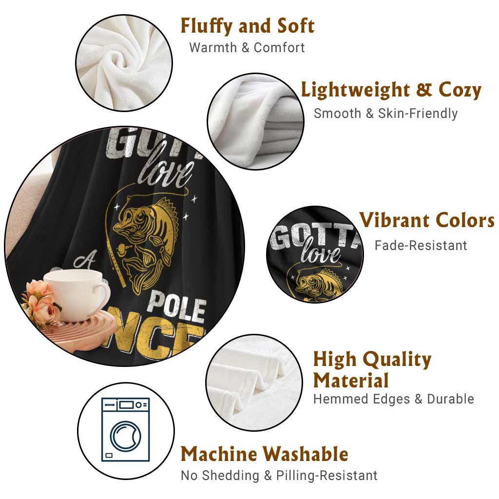 Gotta Love A Good Pole Dance Fishing Throw Blanket Funny Fisherman Grandpa Dad Uncle Boyfriend TS10 Print Your Wear
