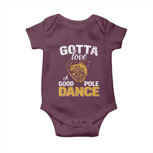 Gotta Love A Good Pole Dance Fishing Baby Onesie Funny Fisherman Grandpa Dad Uncle Boyfriend TS10 Maroon Print Your Wear