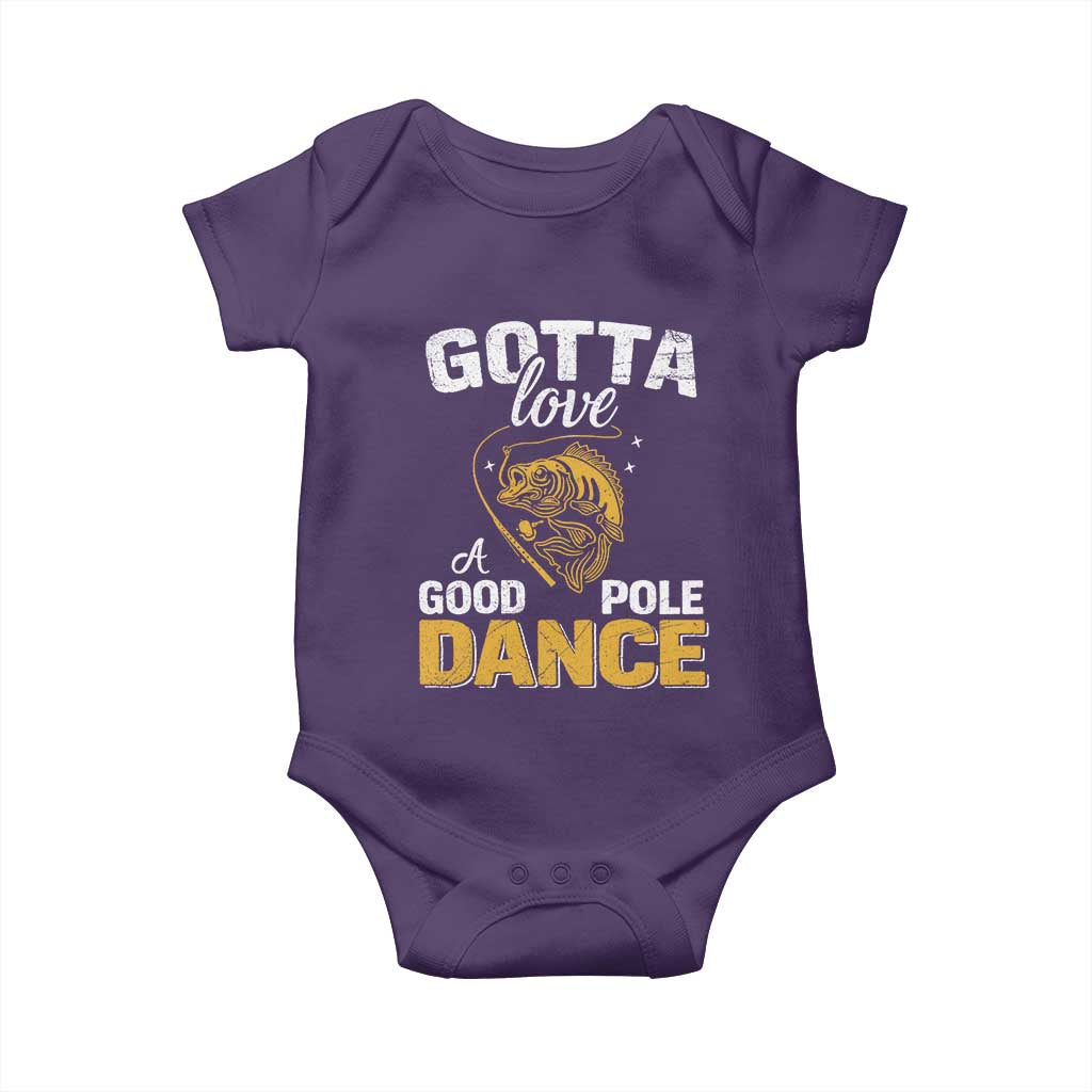 Gotta Love A Good Pole Dance Fishing Baby Onesie Funny Fisherman Grandpa Dad Uncle Boyfriend TS10 Purple Print Your Wear