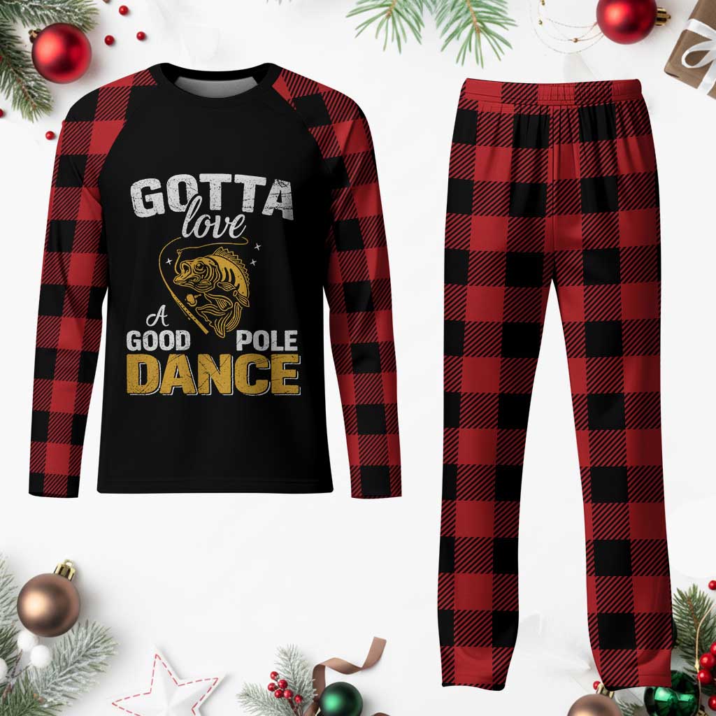 Gotta Love A Good Pole Dance Fishing Plaid Pajama Set Funny Fisherman Grandpa Dad Uncle Boyfriend TS10 Buffalo Plaid Print Your Wear