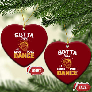 Gotta Love A Good Pole Dance Fishing Ceramic Ornament Funny Fisherman Grandpa Dad Uncle Boyfriend TS10 Print Your Wear