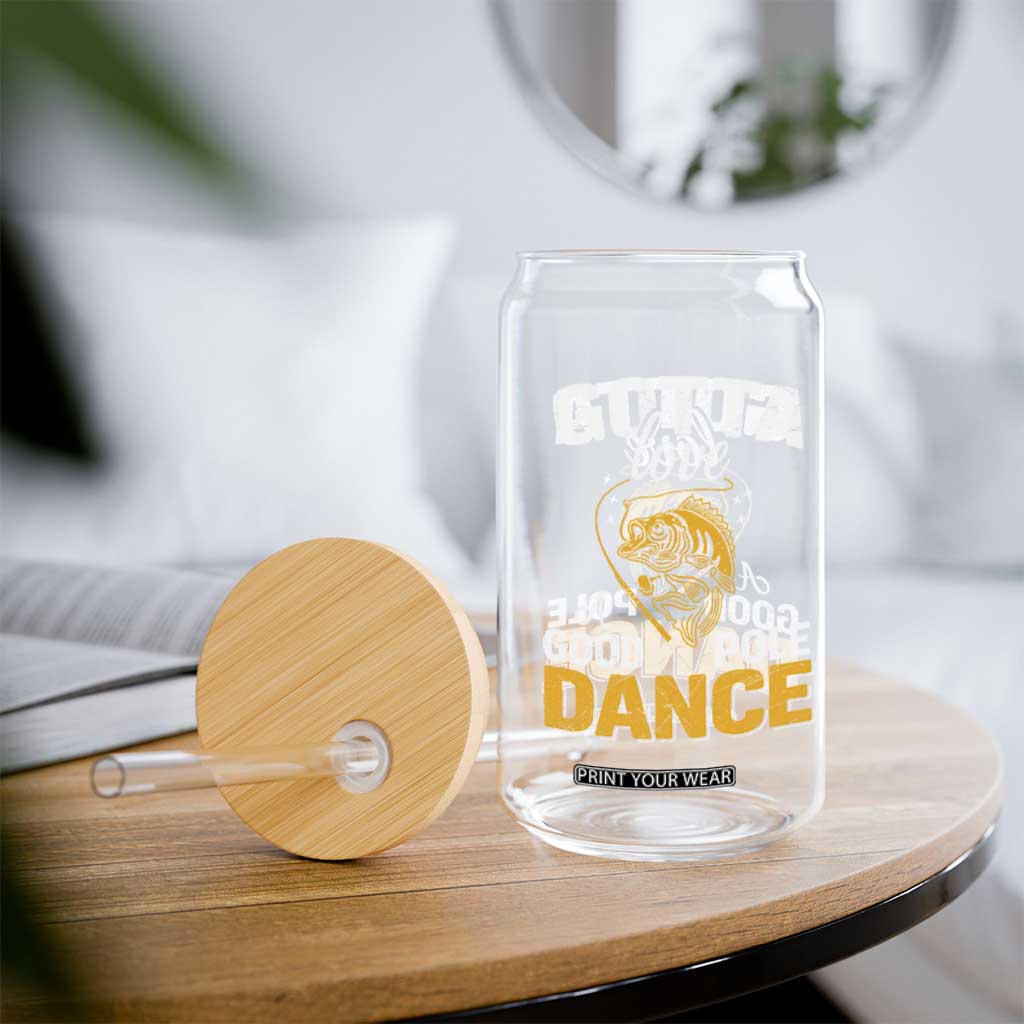 Gotta Love A Good Pole Dance Fishing Glass Can Funny Fisherman Grandpa Dad Uncle Boyfriend TS10 Print Your Wear