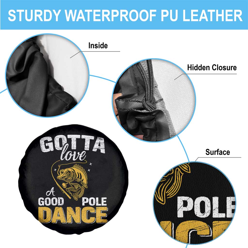 Gotta Love A Good Pole Dance Fishing Spare Tire Cover Funny Fisherman Grandpa Dad Uncle Boyfriend TS10 Print Your Wear