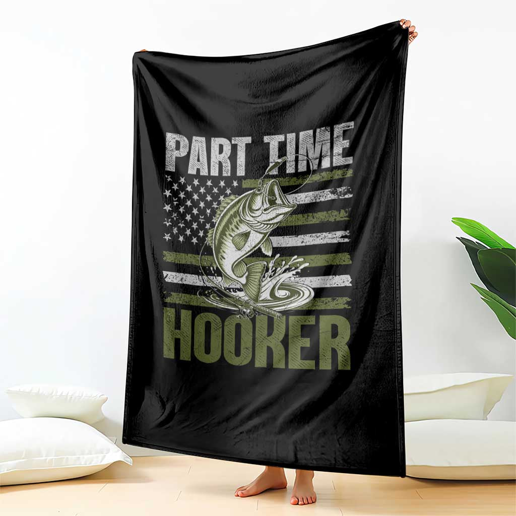 Part Time Hooker Throw Blanket Funny Fishing Patriotic US Flag Fisherman TS10 Print Your Wear