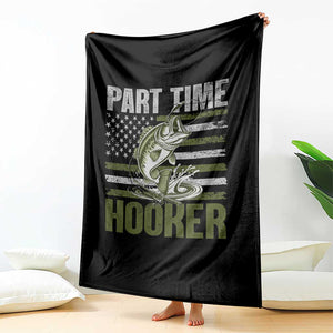 Part Time Hooker Throw Blanket Funny Fishing Patriotic US Flag Fisherman TS10 Print Your Wear