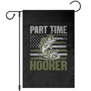 Part Time Hooker Garden Flag Funny Fishing Patriotic US Flag Fisherman TS10 Black Print Your Wear
