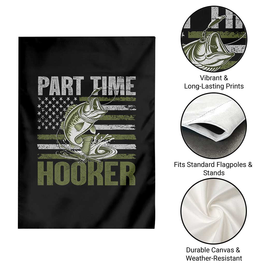 Part Time Hooker Garden Flag Funny Fishing Patriotic US Flag Fisherman TS10 Print Your Wear