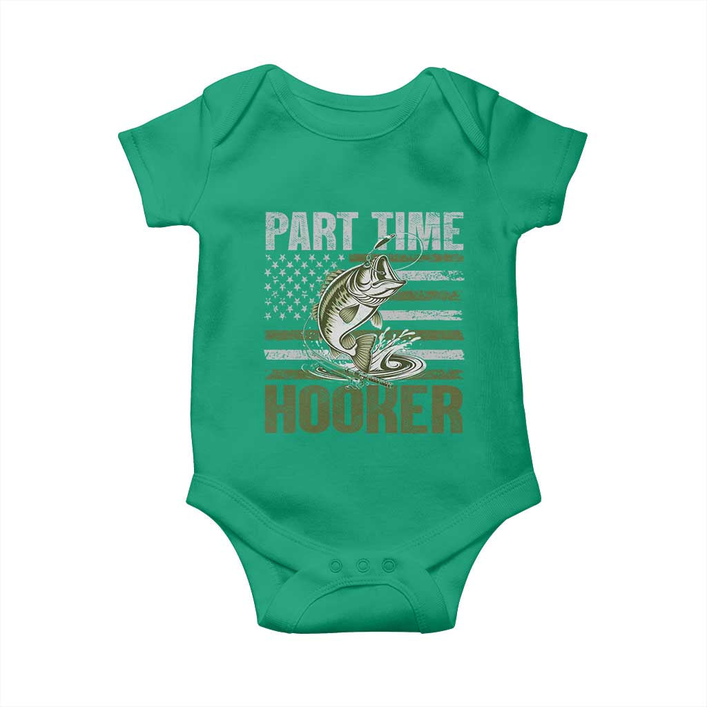 Part Time Hooker Baby Onesie Funny Fishing Patriotic US Flag Fisherman TS10 Irish Green Print Your Wear