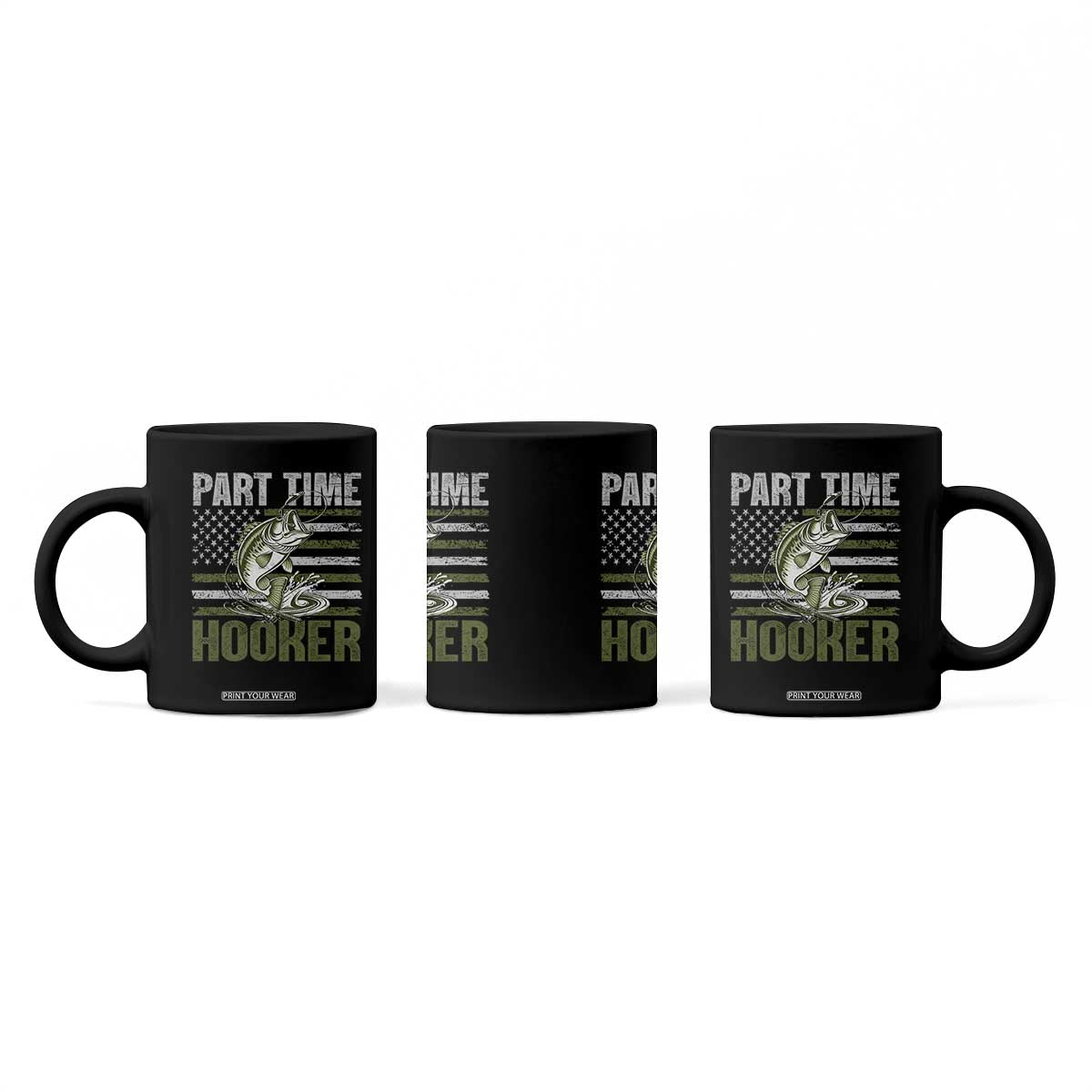 Part Time Hooker Coffee Mug Funny Fishing Patriotic US Flag Fisherman TS10 Print Your Wear